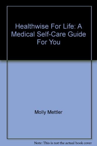 Book cover for Healthwise For Life: A Medical Self-Care Guide For You by Molly Mettler