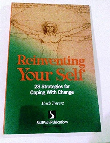 Book cover for Reinventing Your Self: 28 Strategies for Coping with Change by Mark Towers