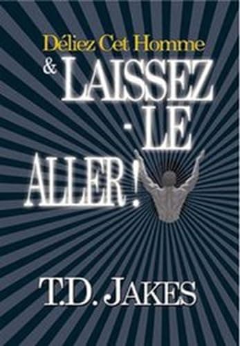 Book cover for Loose That Man & Let Him Go! by Jakes, T. D.