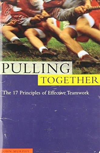 Book cover for Pulling together: The 17 principles of effective teamwork (Successories library) by Murphy, John J