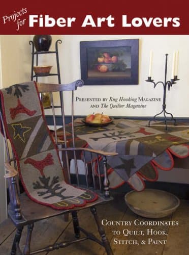 Book cover for Projects For Fiber Art Lovers: Country Coordinates to Quilt, Hook, Stitch, & Paint by Rug Hooking Magazine