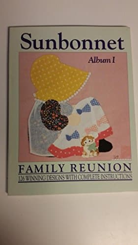 Book cover for Sunbonnet Family Reunion 126 Winning Designs Album I by Unknown