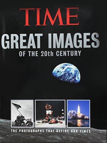 Book cover for Great Images of the 20th Century: The Photographs That Define Our Times by Time, Inc.