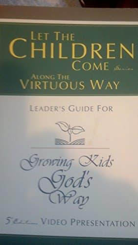 Book cover for Leader's Guide for Growing Kids Gods Way: Biblical Ethics for Parenting, 5th Edition by Gary & Anne Marie Ezzo