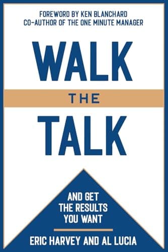Book cover for WALK THE TALK: And Get The Results You Want by Harvey, Eric