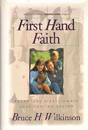 Book cover for First Hand Faith: Recapture a Passionate Love for the Savior by Wilkinson, Bruce