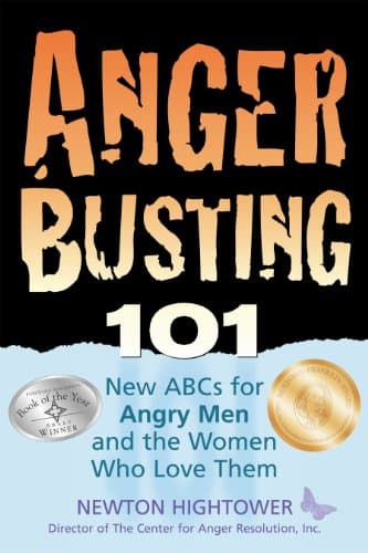 Book cover for Anger Busting 101: The New ABCs for Angry Men and the Women Who Love Them by Hightower, Newton