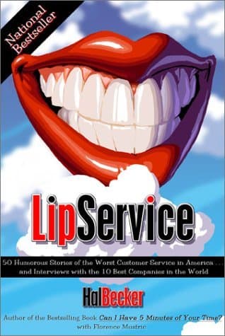 Book cover for Lip Service: 50 Humorous Stories of the Worst Customer Service in America and Interviews With the 10 Best Companies in the World by Becker, Hal B.
