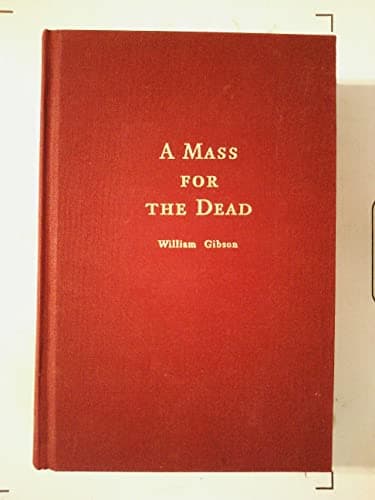 Book cover for A Mass for the Dead by William Gibson