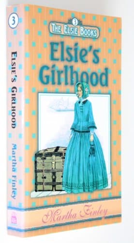 Book cover for Elsie's Girlhood (The Elsie Books, Volume 3) by Finley, Martha