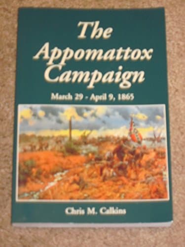 Book cover for The Appomattox Campaign by Chris Calkins