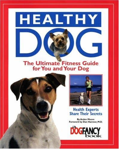 Book cover for Healthy Dog: The Ultimate Fitness Guide for You and Your Dog by Moore, Arden