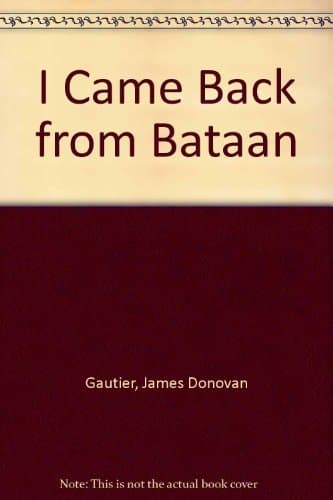 Book cover for I Came Back from Bataan by Sergeant James Donovan Gautier Jr.