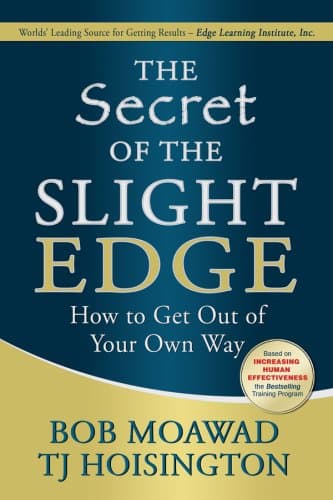 Book cover for The Secret of the Slight Edge: How to Get Out of Your Own Way by Bob Moawad