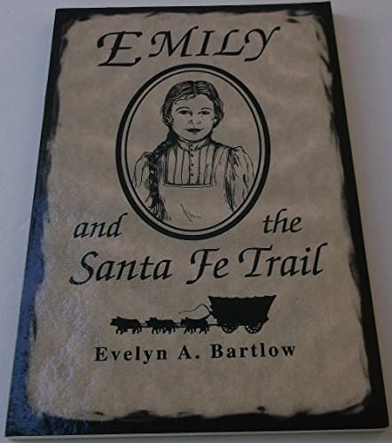 Book cover for Emily and the Santa Fe Trail by Bartlow, Evelyn A.