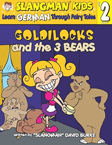 Book cover for GOLDILOCKS & THE THREE BEARS (Level 2): Learn GERMAN Through Fairy Tales (Foreign Language Through Fairy Tales) (English and German Edition) by David Burke