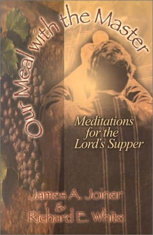 Book cover for Our Meal With the Master: Meditations for the Lord's Supper by Joiner, James A.