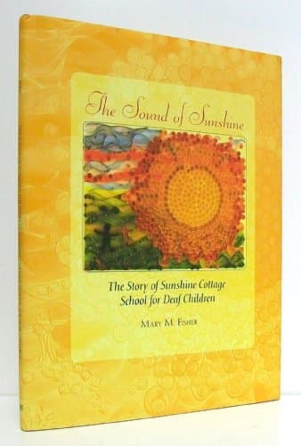 Book cover for The Sound of Sunshine: The Story of Sunshine Cottage School for Deaf Children by Mary M. Fisher
