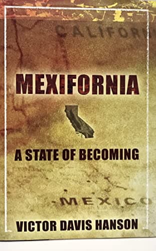 Book cover for Mexifornia: A State of Becoming by Hanson, Victor Davis