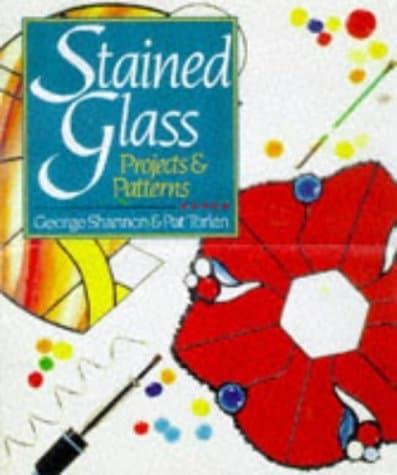 Book cover for Stained Glass: Projects & Patterns by Shannon, George W.