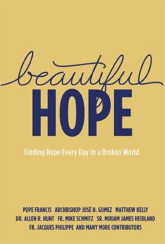 Book cover for Beautiful Hope: Finding Hope Everyday in a Broken World by Matthew Kelly