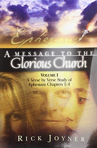Book cover for A Message to the Glorious Church, Vol. 1: A Verse by Verse Study of Ephesians, Chapters 1-4 by Joyner, Rick