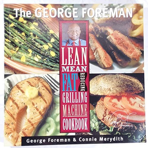 Book cover for The George Foreman Lean Mean Fat Reducing Grilling Machine Cookbook by george-foreman-connie-merydith
