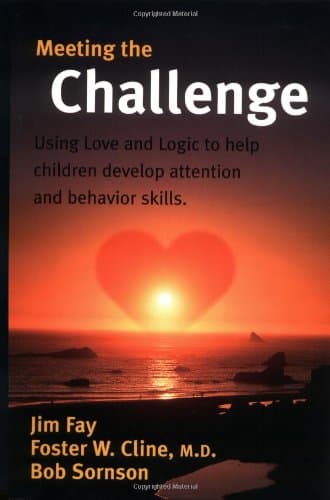 Book cover for Meeting the Challenge: Using Love and Logic to Help Children Develop Attention and Behavior Skills by Fay, Jim