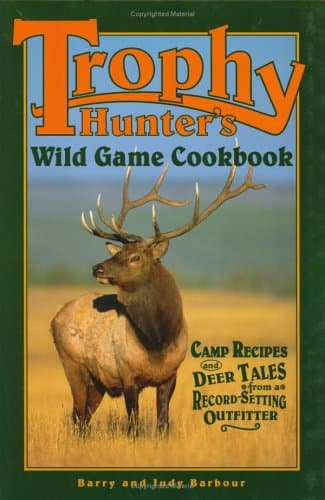 Book cover for Trophy Hunters' Wild Game Cookbook by Barry Barbour, Judy Barbour