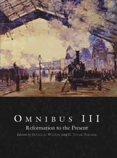 Book cover for Omnibus III: Reformation to the Present by Douglas Wilson