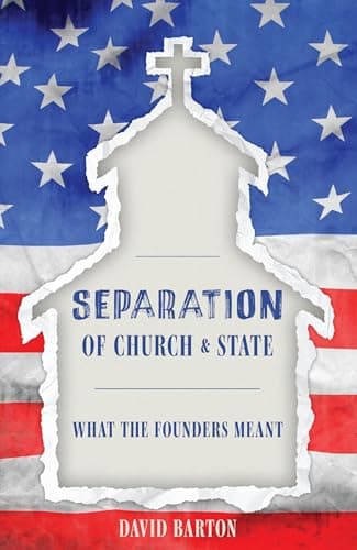 Book cover for Separation of Church & State: What the Founders Meant by David Barton