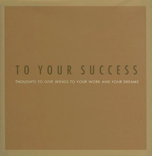 Book cover for To Your Success: Thoughts to Give Wings to Your Work and Your Dreams by Zadra, Dan