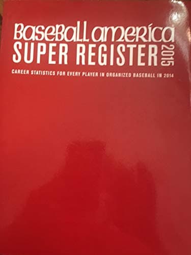 Book cover for Baseball America Super Register 2015 Career statistics for every player in organized baseball in 2014 by Baseball America