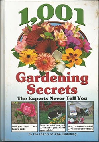 Book cover for 1,001 Gardening Secrets (The Experts Never Tell You) (2004-05-03) by FC&A Publishing