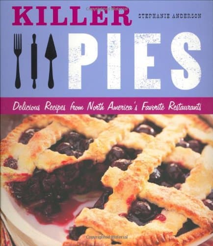 Book cover for Killer Pies: Delicious Recipes from North America's Favorite Restaurants by Anderson, Stephanie