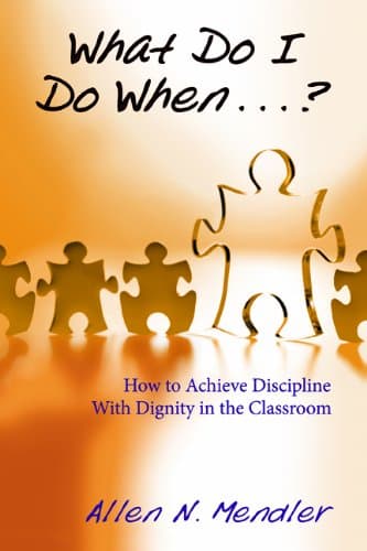 Book cover for What Do I Do When?: How to Achieve Discipline With Dignity in the Classroom by Mendler, Allen