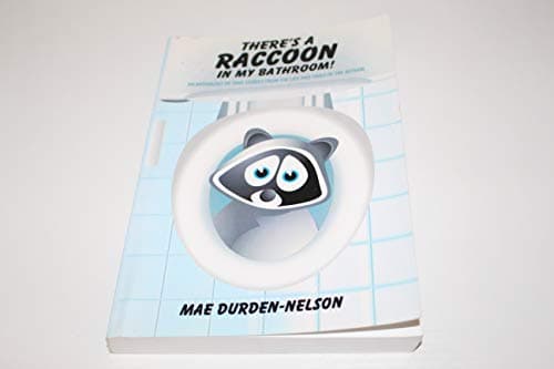 Book cover for There's A Raccoon In My Bathroom by Mae Durden-Nelson