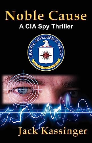 Book cover for Noble Cause: A CIA Spy Thriller by Kassinger, Jack