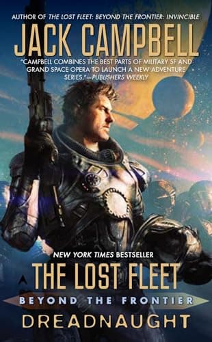 Book cover for The Lost Fleet: Beyond the Frontier: Dreadnaught by Campbell, Jack