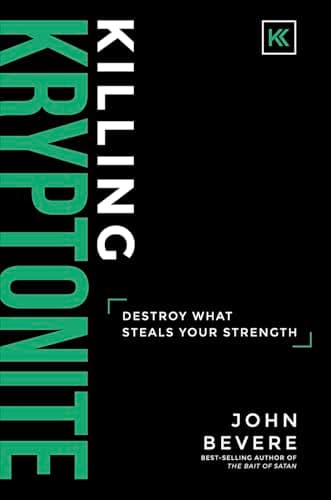 Book cover for Killing Kryptonite: Destroy What Steals Your Strength by Bevere, John