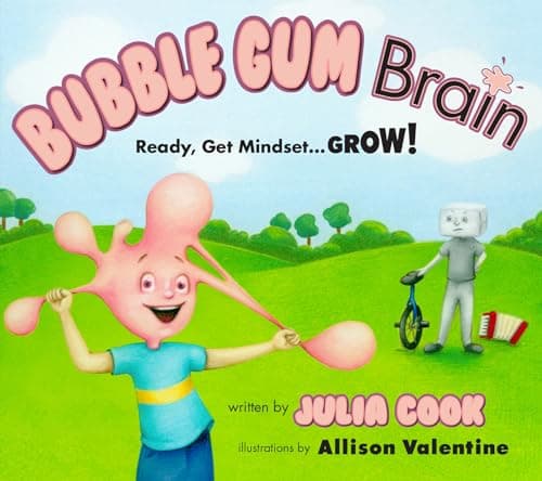 Book cover for Bubble Gum Brain: A Picture Book About Growth Mindset by Julia Cook
