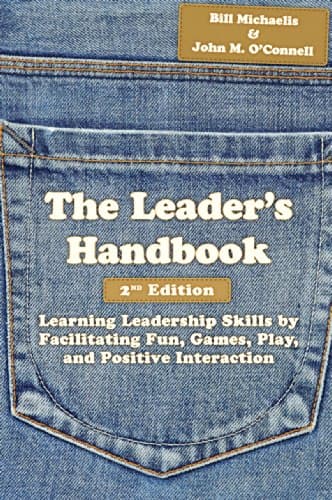 Book cover for The Leader's Handbook: Learning Leadership Skills by Facilitating Fun, Games, Play, and Positive Interaction by Michaelis, Bill