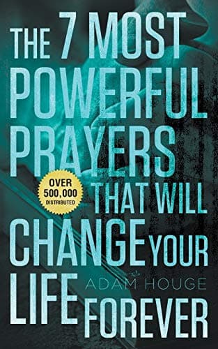 Book cover for The 7 Most Powerful Prayers That Will Change Your Life Forever by Houge, Adam