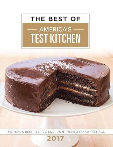 Book cover for The Best of America's Test Kitchen 2017: The Year's Best Recipes, Equipment Reviews, and Tastings by America's Test Kitchen