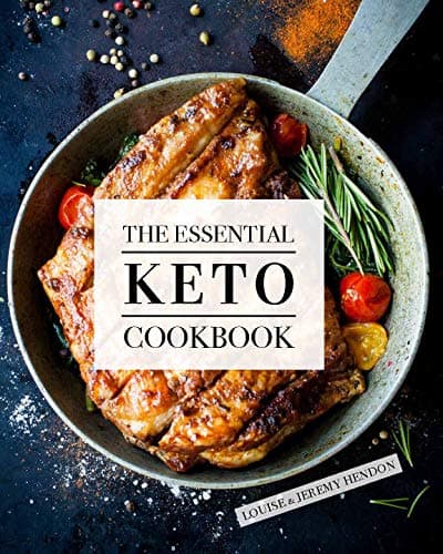 Book cover for The Essential Keto Cookbook: 105 Low-Carb Beginner-Friendly Recipes with Meal Plan and Food List - Healthy, Simple, and Easy for Weight Loss, Energy, and Rejuvenation by Louise Hendon