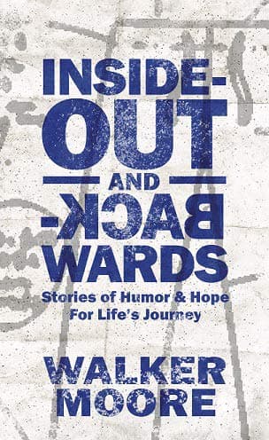 Book cover for Inside Out & Backwards: Stories of Humor and Hope For Life's Journey by Moore, Walker