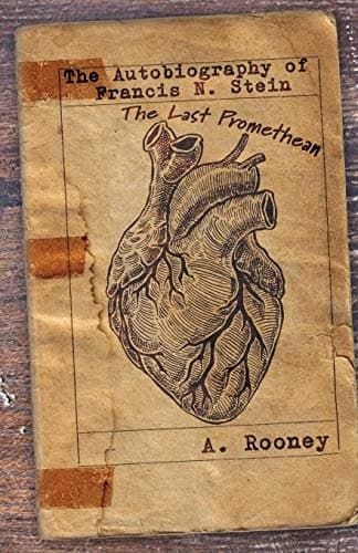 Book cover for The Autobiography of Francis N. Stein: The Last Promethean by Rooney, A