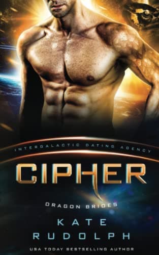 Book cover for Cipher: Dragon Brides #4 (Intergalactic Dating Agency) by Rudolph, Kate