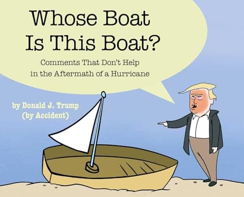 Book cover for Whose Boat Is This Boat?: Comments That Don't Help in the Aftermath of a Hurricane by The Staff of The Late Show with Stephen Colbert