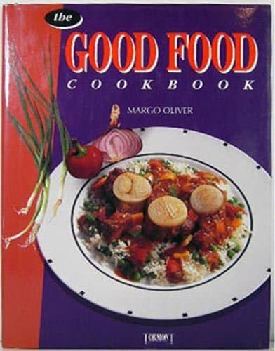 Book cover for The Good Food Cookbook by Margo Oliver